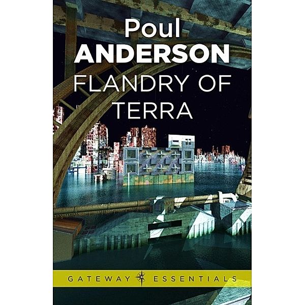 Flandry of Terra / Gateway Essentials, Poul Anderson