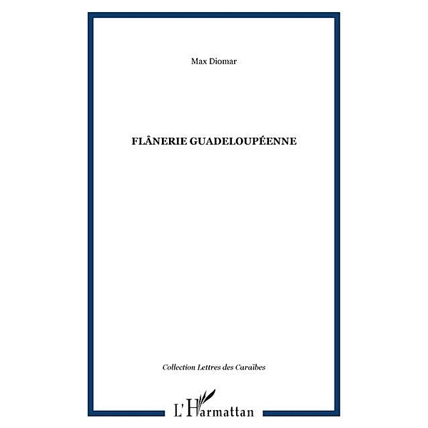 Flanerie guadeloupeenne / Hors-collection, Diomar Max