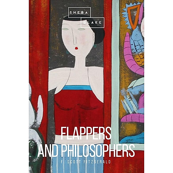 Flappers and Philosophers, F. Scott Fitzgerald, Sheba Blake