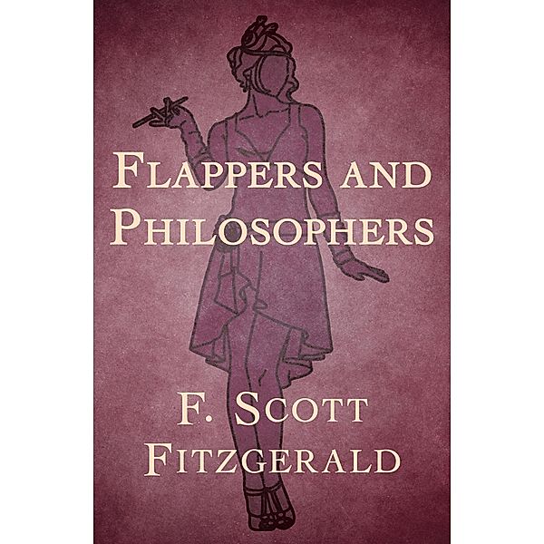 Flappers and Philosophers, F. Scott Fitzgerald