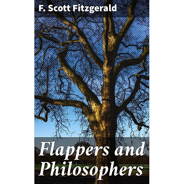 Flappers and Philosophers, F. Scott Fitzgerald