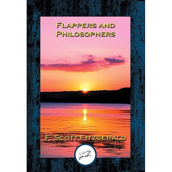 Flappers and Philosophers / Dancing Unicorn Books, F. Scott Fitzgerald