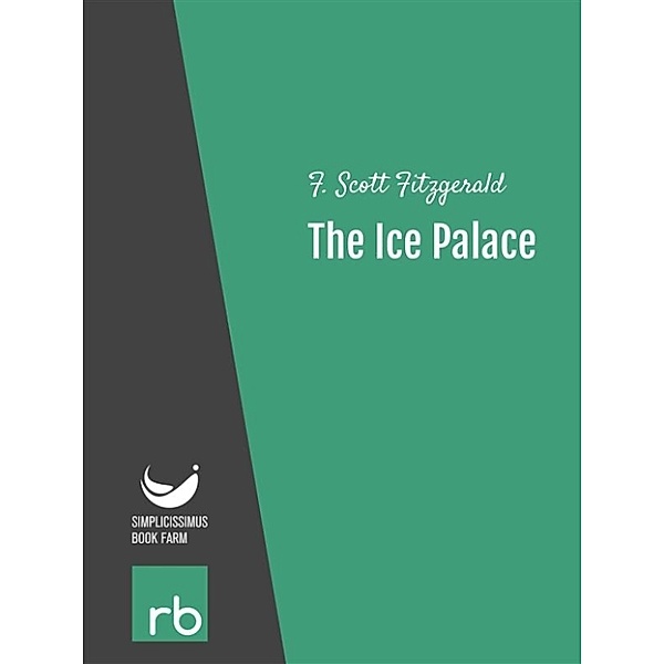 Flappers And Philosophers - The Ice Palace (Audio-eBook), Fitzgerald, F. Scott
