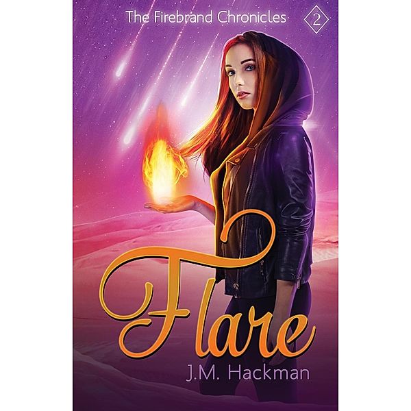 Flare / Firebrand Chronicles Bd.2, J. M. Hackman