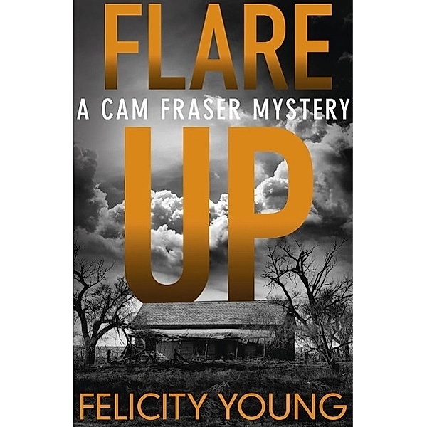 Flare-up / A Cam Fraser mystery, Felicity Young