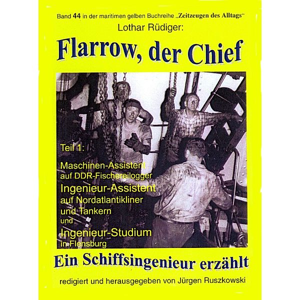 Flarow, der Chief - Teil 1 - Maschinenassistent, Lothar Rüdiger