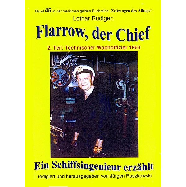 Flarrow, der Chief - Teil 2 - Technischer Wachoffizier 1963 / maritime gelbe Buchreihe Bd.45, Lothar Rüdiger