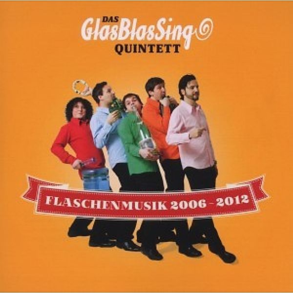 Flaschenmusik 2006-2012, Glasblassingquintett