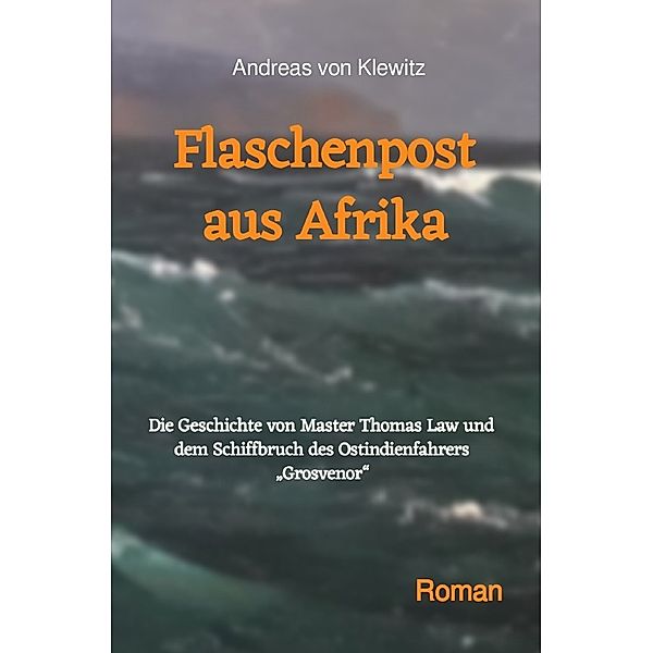 Flaschenpost aus Afrika, Andreas von Klewitz