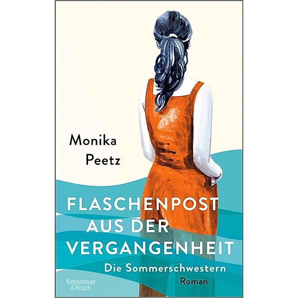 Flaschenpost aus der Vergangenheit / Die Sommerschwestern Bd.3, Monika Peetz