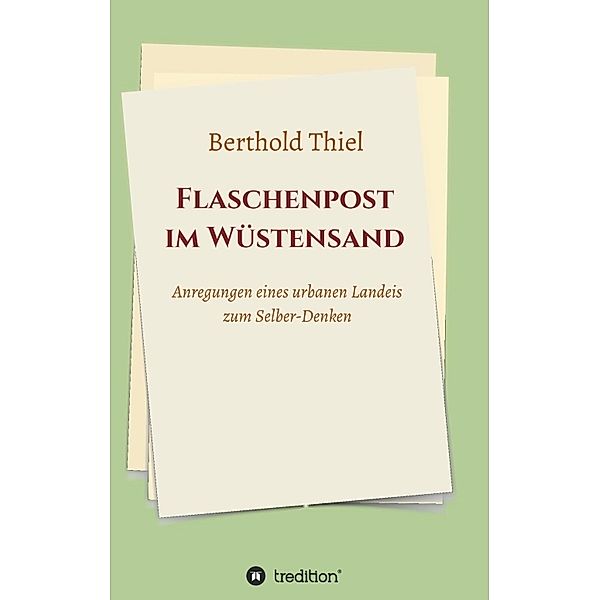 Flaschenpost im Wüstensand, Berthold Thiel