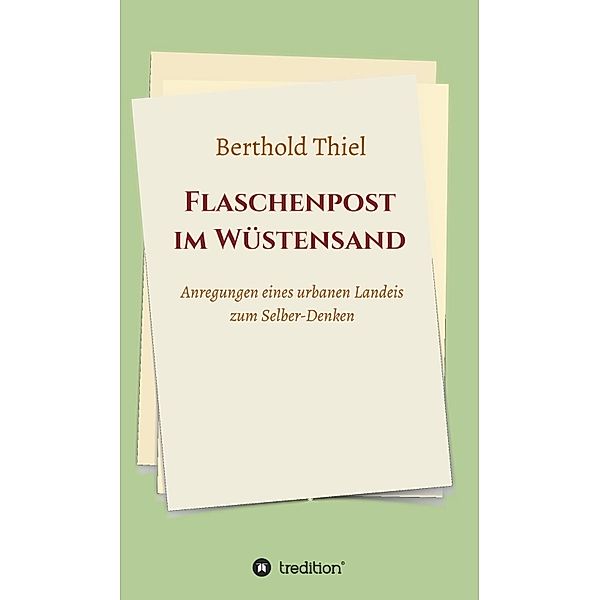 Flaschenpost im Wüstensand, Berthold Thiel