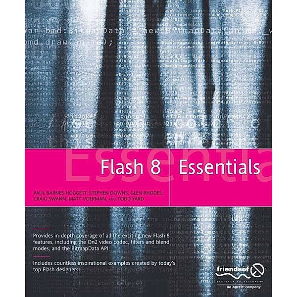 Flash 8 Essentials, Gerald YardFace, Matt Voerman, Paul Barnes-Hoggett, Craig Swann, Fay Rhodes, Stephen Downs