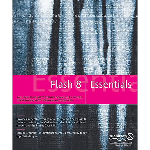 Flash 8 Essentials, Gerald YardFace, Matt Voerman, Paul Barnes-Hoggett, Craig Swann, Fay Rhodes, Stephen Downs