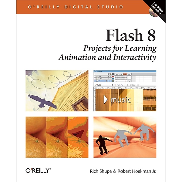 Flash 8: Projects for Learning Animation and Interactivity / O'Reilly Digital Studio, Rich Shupe