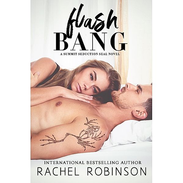 Flash Bang: A Summit Seduction SEAL Novel, Rachel Robinson