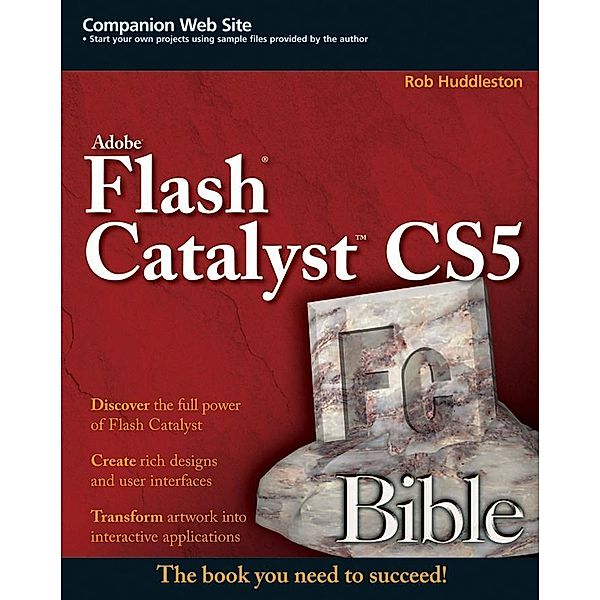 Flash Catalyst CS5 Bible, Rob Huddleston