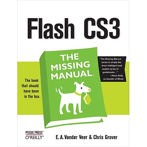 Flash CS3: The Missing Manual / Missing Manual, E. A. Vander Veer