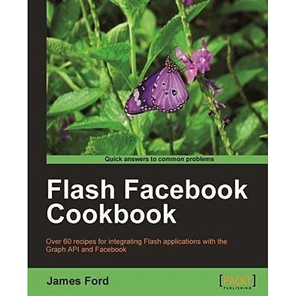Flash Facebook Cookbook, James Ford