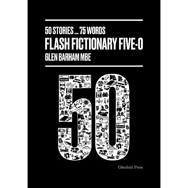 Flash Fictionary Five-0, Glen Barham Mbe