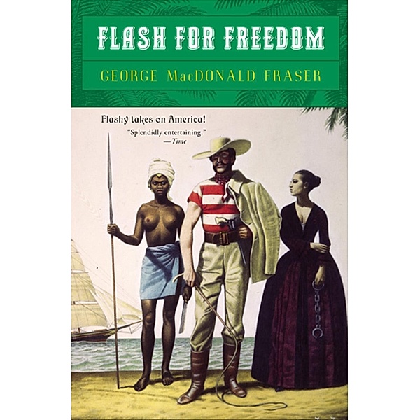 Flash for Freedom! / Flashman, George MacDonald Fraser