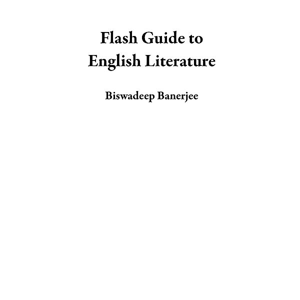 Flash Guide to English Literature, Biswadeep Banerjee