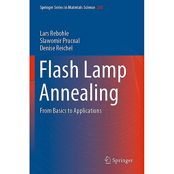 Flash Lamp Annealing, Lars Rebohle, Slawomir Prucnal, Denise Reichel