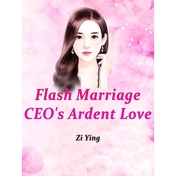 Flash Marriage: CEO's Ardent Love, Zi Ying