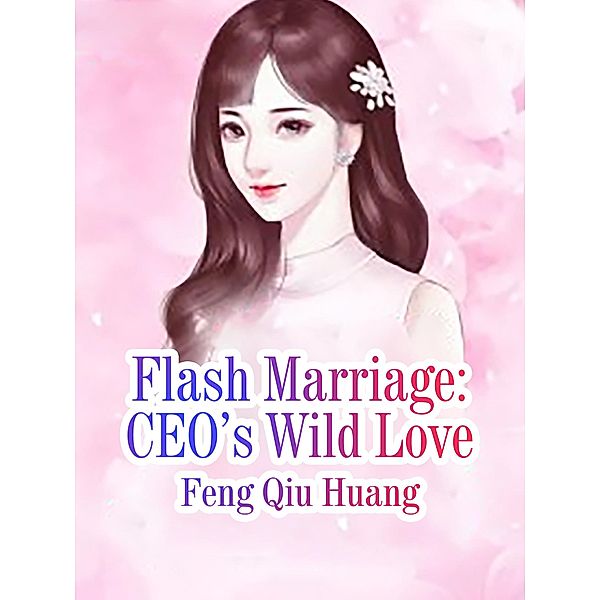 Flash Marriage: CEO's Wild Love, Feng QiuHuang