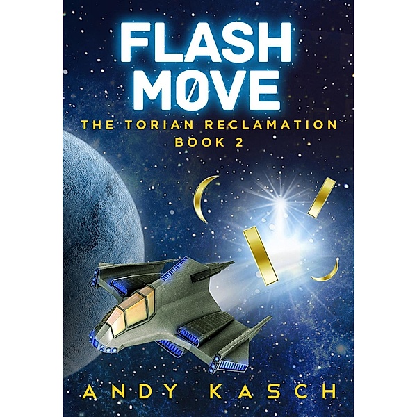 Flash Move (The Torian Reclamation, #2) / The Torian Reclamation, Andy Kasch