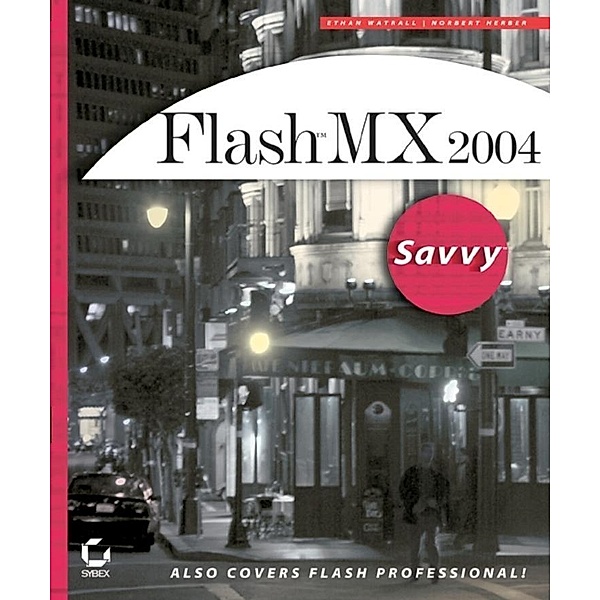 Flash MX 2004 Savvy, Ethan Watrall, Norbert Herber