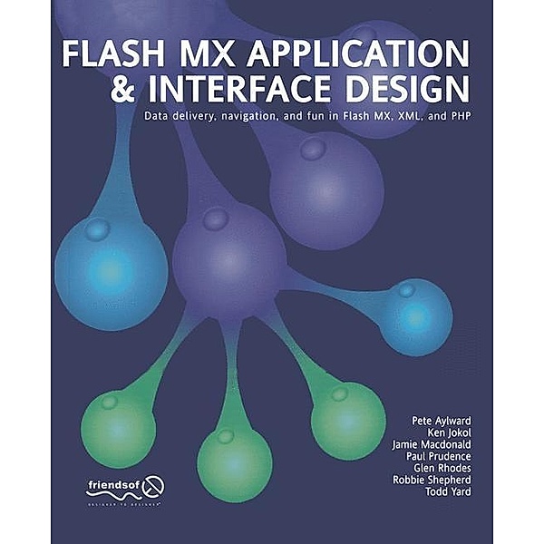 Flash MX Application And Interface Design, Connor McDonald, Paul Prudence, Gerald YardFace, Peter Aylward, Fay Rhodes, Robbie Shepherd, Ken Jokol