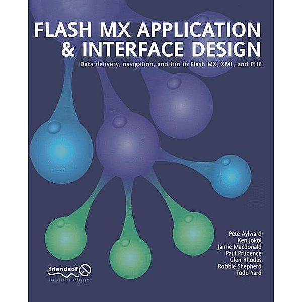 Flash MX Application And Interface Design, Connor McDonald, Paul Prudence, Gerald YardFace, Peter Aylward, Fay Rhodes, Robbie Shepherd, Ken Jokol