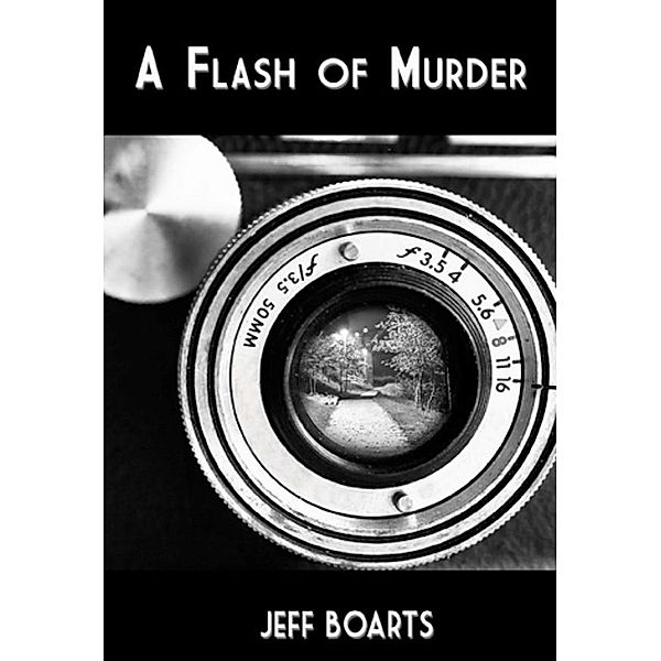 Flash of Murder / Jeff Boarts, Jeff Boarts