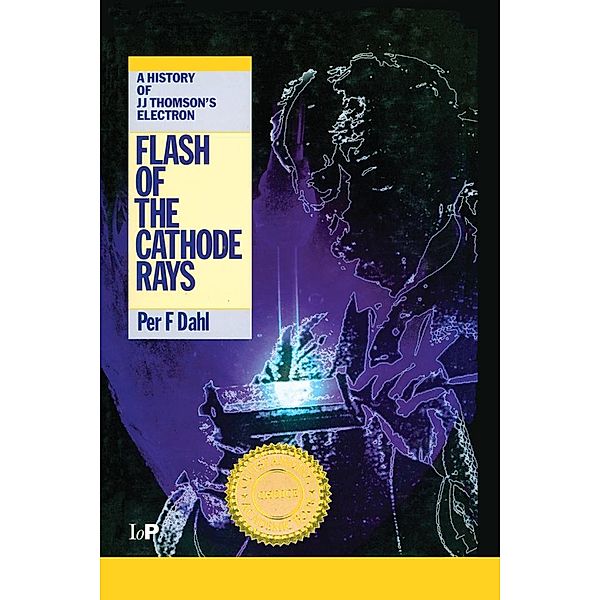 Flash of the Cathode Rays, Per F Dahl
