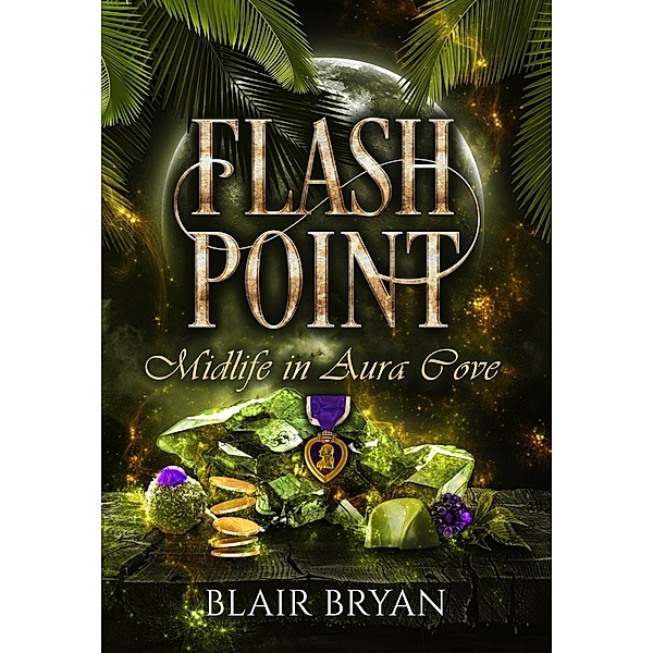 Flash Point: Midlife in Aura Cove / Midlife in Aura Cove, Blair Bryan