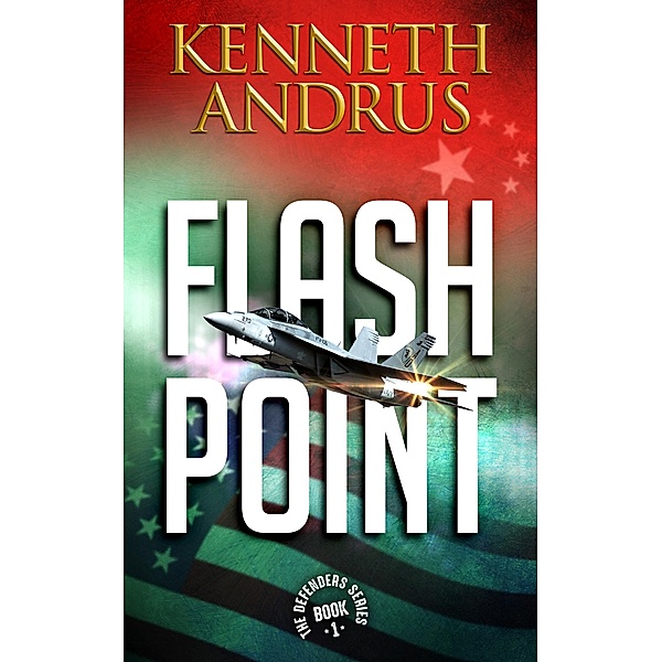 Flash Point (The Defenders, #1) / The Defenders, Kenneth Andrus