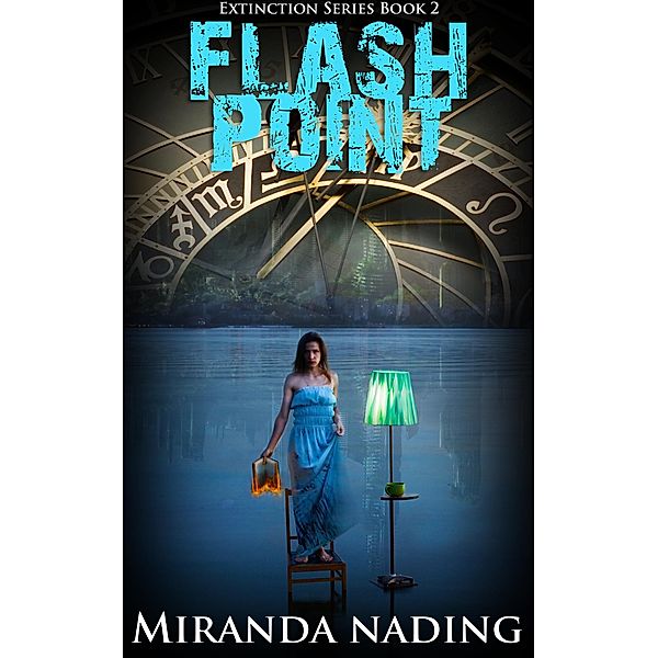 Flash Point (The Extinction Series, #2) / The Extinction Series, Miranda Nading