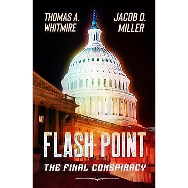 Flash Point / Trilogram Media, Thomas A. Whitmire, Jacob D. Miller