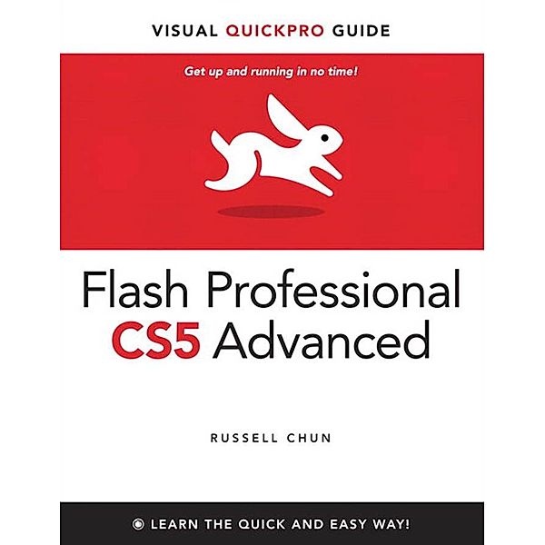 Flash Professional CS5 Advanced for Windows and Macintosh, Russell Chun