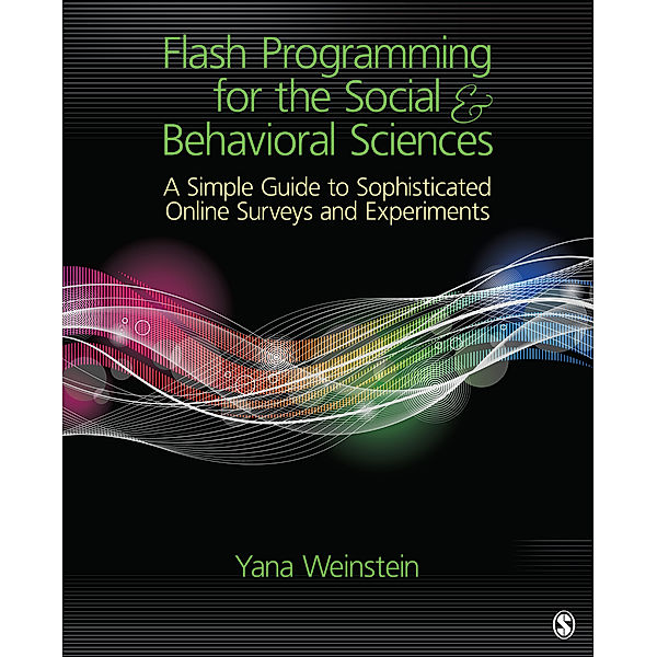 Flash Programming for the Social & Behavioral Sciences, Yana Weinstein