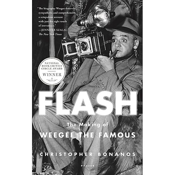 Flash: The Making of Weegee the Famous, Christopher Bonanos