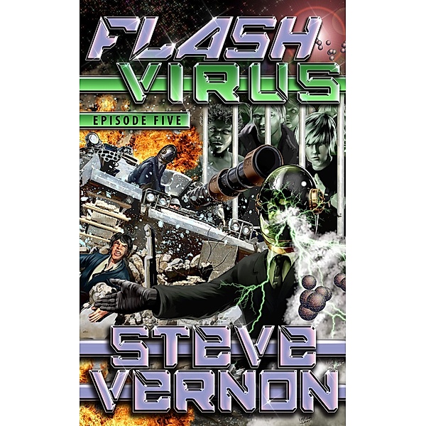 Flash Virus: Episode Five - The Big Break Out / Flash Virus, Steve Vernon