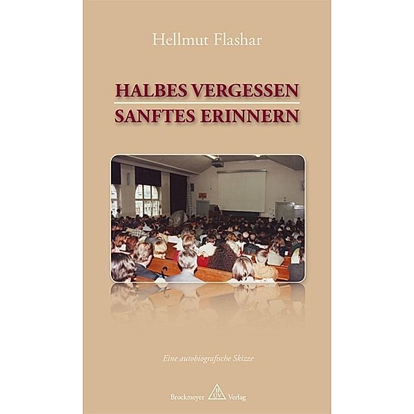 Flashar, H: HALBES VERGESSEN - SANFTES ERINNERN, Hellmut Flashar