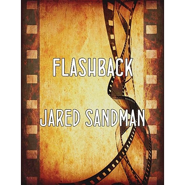 Flashback, Jared Sandman