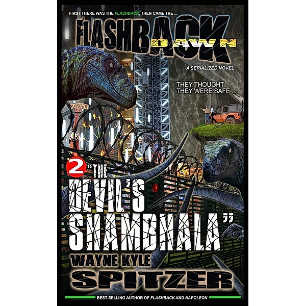 Flashback Dawn: The Devil's Shambhala (Flashback Dawn: A Serialized Novel, #2), Wayne Kyle Spitzer