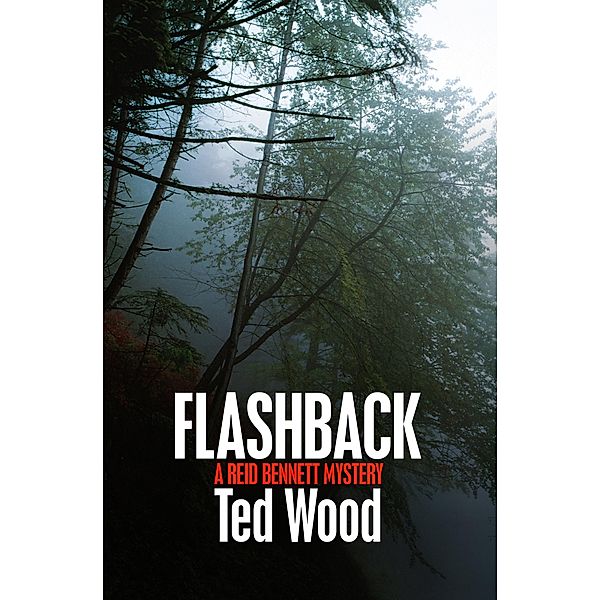 Flashback / The Reid Bennett Mysteries, Ted Wood