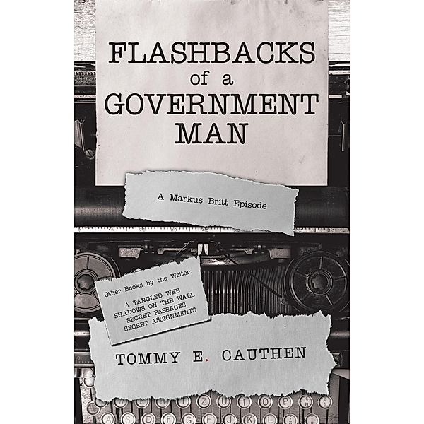 Flashbacks  of a  Government Man, Tommy E. Cauthen