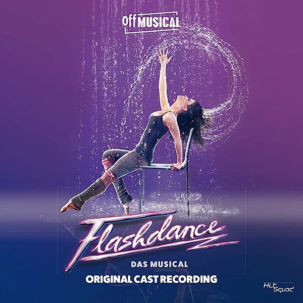 Flashdance-What A Feeling-Das Musical, Veronika Hammer, Denis Riffel, Kevin u.v. Thiel