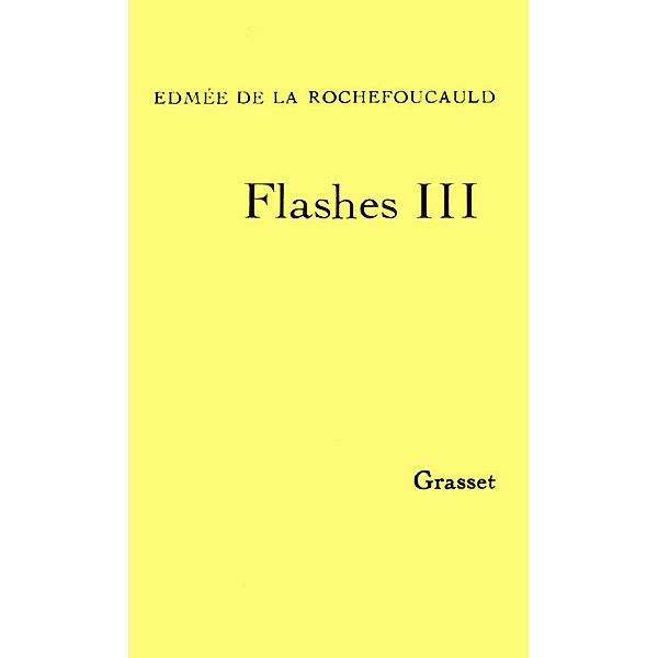 Flashes III / Littérature, Edmée de La Rochefoucauld
